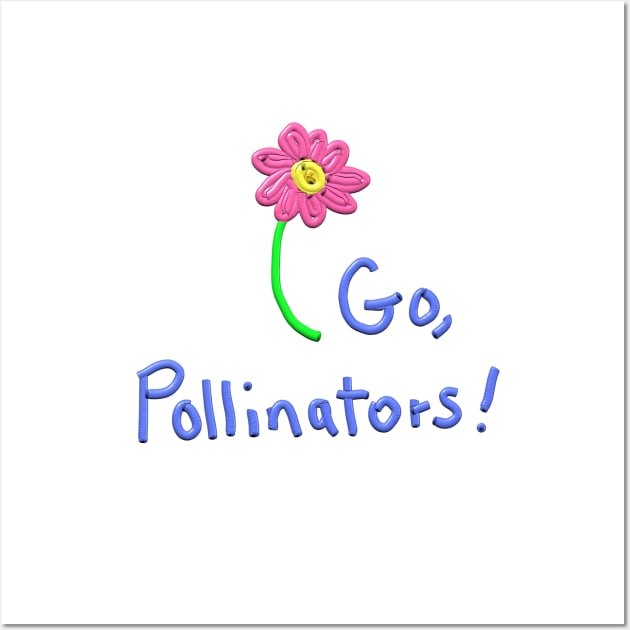 Go, Pollinators! Wall Art by Betty500_B